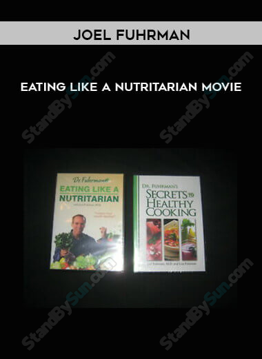 Eating Like a Nutritarian movie-Joel Fuhrman 