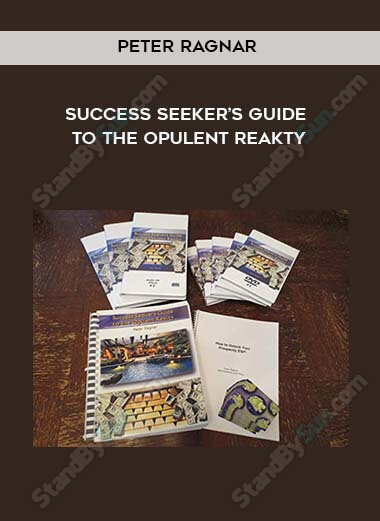 Peter Ragnar - Success Seeker’s Guide to the Opulent Reakty