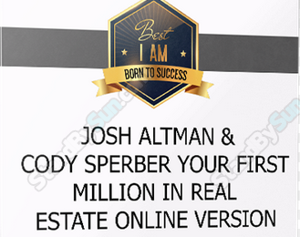 Josh Altman & Cody Sperber - Your First Million in Real Estate Online Version