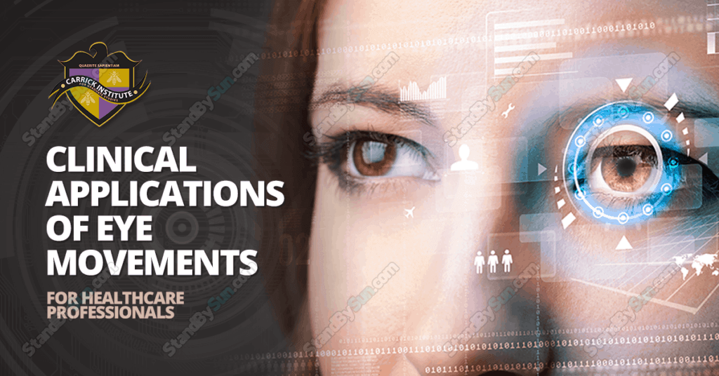 Carrick Institute - Clinical Applications of Eye Movements