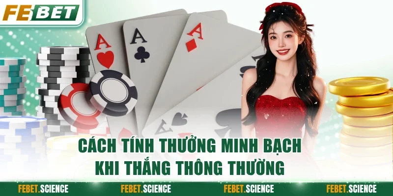 Cách tính thưởng minh bạch khi thắng thông thường