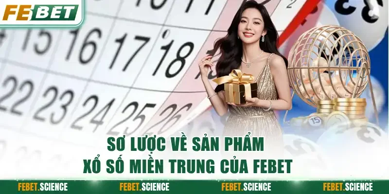 Sơ lược về sản phẩm xổ số miền Trung của FEBET