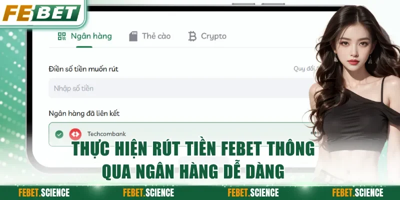 Thực hiện rút tiền FEBET thông qua ngân hàng dễ dàng